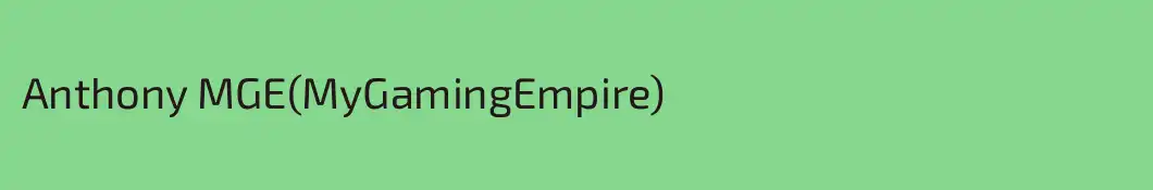 Anthony MGE(MyGamingEmpire)